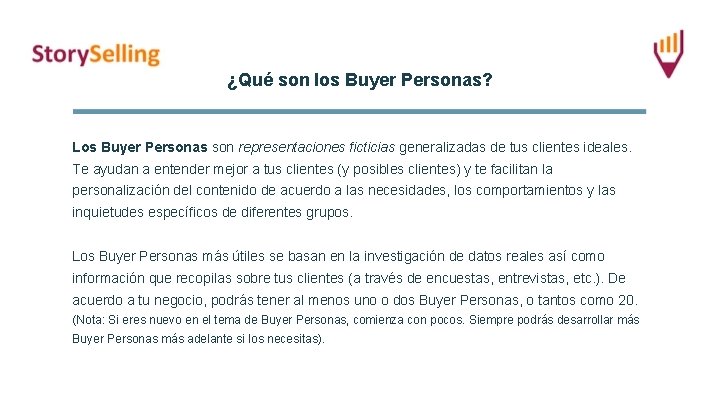 ¿Qué son los Buyer Personas? Los Buyer Personas son representaciones ficticias generalizadas de tus