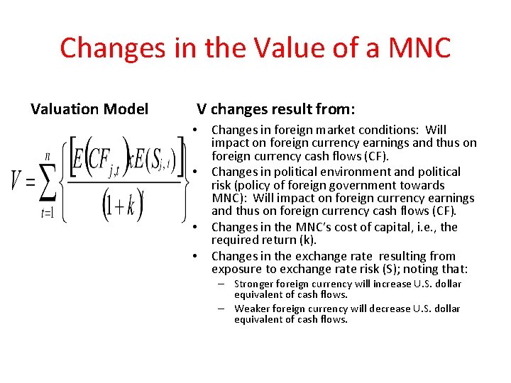 Changes in the Value of a MNC Valuation Model V changes result from: •