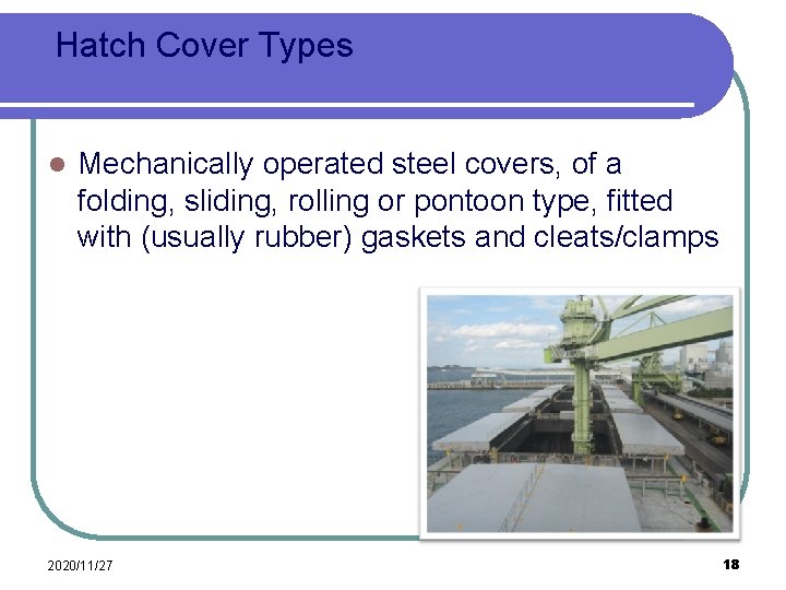 Hatch Cover Types l Mechanically operated steel covers, of a folding, sliding, rolling or