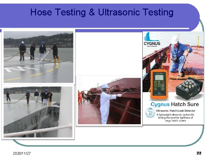 Hose Testing & Ultrasonic Testing 2020/11/27 22 