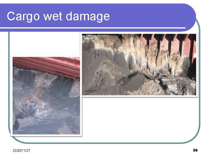 Cargo wet damage 2020/11/27 36 