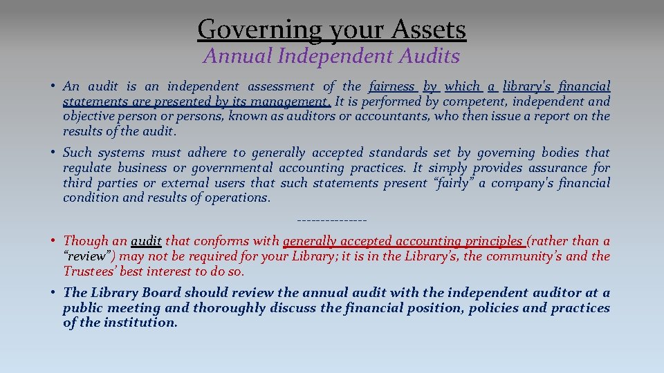 Governing your Assets Annual Independent Audits • An audit is an independent assessment of