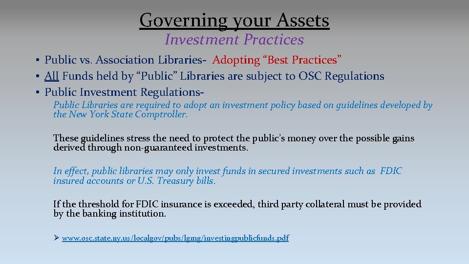 Governing your Assets Investment Practices • Public vs. Association Libraries- Adopting “Best Practices” •