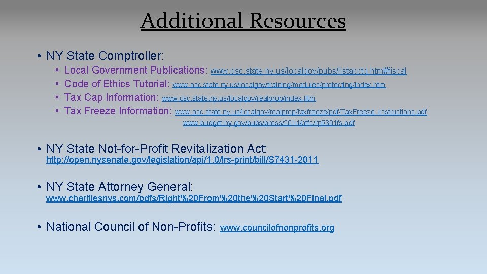 Additional Resources • NY State Comptroller: • • Local Government Publications: www. osc. state.