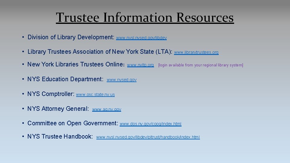 Trustee Information Resources • Division of Library Development: www. nysl. nysed. gov/libdev • Library