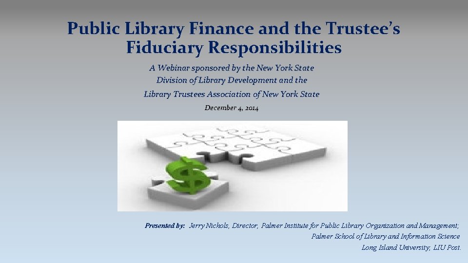 Public Library Finance and the Trustee’s Fiduciary Responsibilities A Webinar sponsored by the New