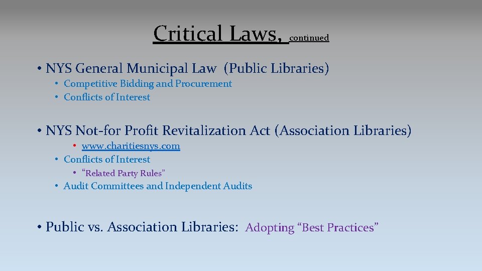 Critical Laws, continued • NYS General Municipal Law (Public Libraries) • Competitive Bidding and