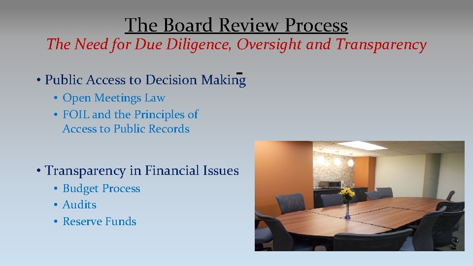 The Board Review Process The Need for Due Diligence, Oversight and Transparency • Public