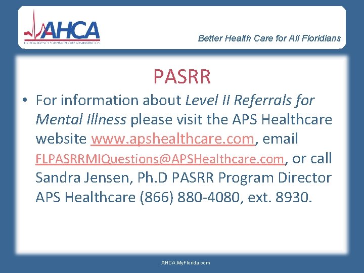 Better Health Care for All Floridians PASRR • For information about Level II Referrals