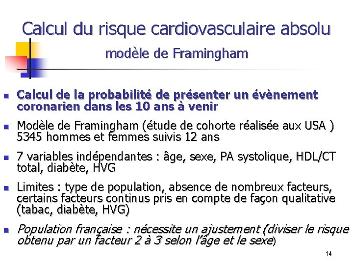 Calcul du risque cardiovasculaire absolu modèle de Framingham n Calcul de la probabilité de