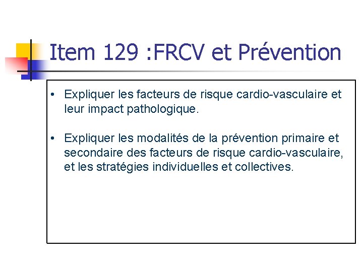Item 129 : FRCV et Prévention • Expliquer les facteurs de risque cardio-vasculaire et