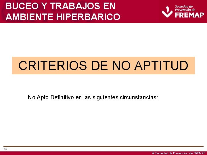 BUCEO Y TRABAJOS EN AMBIENTE HIPERBARICO CRITERIOS DE NO APTITUD No Apto Definitivo en