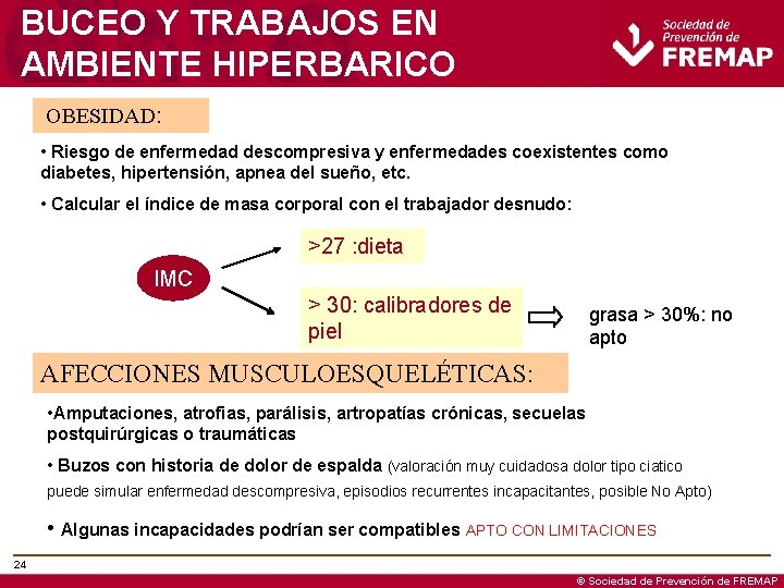 BUCEO Y TRABAJOS EN AMBIENTE HIPERBARICO OBESIDAD: • Riesgo de enfermedad descompresiva y enfermedades