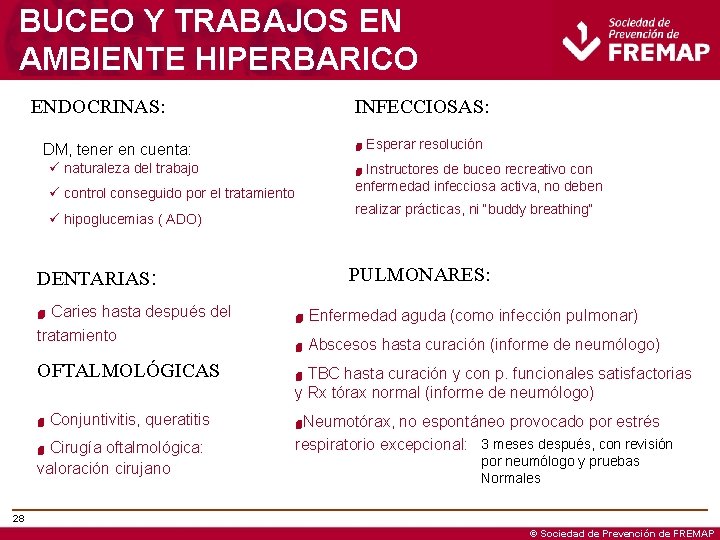 BUCEO Y TRABAJOS EN AMBIENTE HIPERBARICO ENDOCRINAS: INFECCIOSAS: DM, tener en cuenta: 4 ü