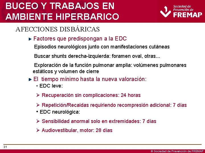 BUCEO Y TRABAJOS EN AMBIENTE HIPERBARICO AFECCIONES DISBÁRICAS Factores que predispongan a la EDC