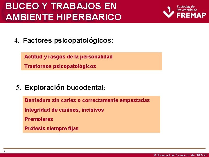 BUCEO Y TRABAJOS EN AMBIENTE HIPERBARICO 4. Factores psicopatológicos: Actitud y rasgos de la