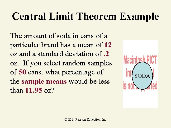 Central Limit Theorem Example The amount of soda in cans of a particular brand