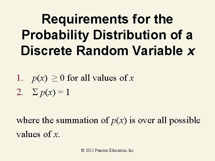 Requirements for the Probability Distribution of a Discrete Random Variable x 1. p(x) ≥