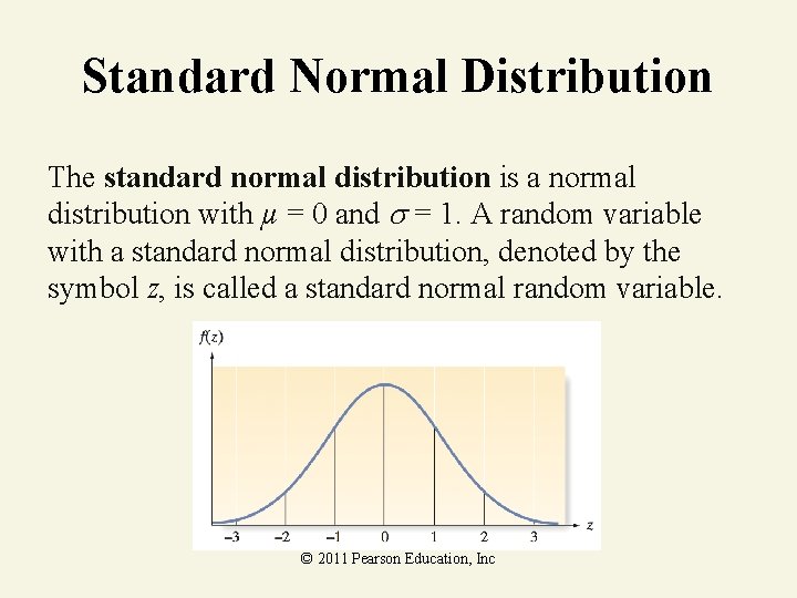 Standard Normal Distribution The standard normal distribution is a normal distribution with µ =