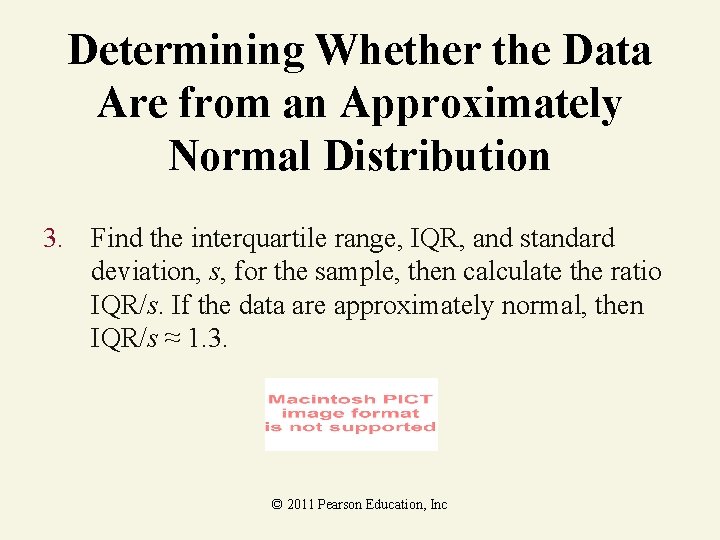 Determining Whether the Data Are from an Approximately Normal Distribution 3. Find the interquartile
