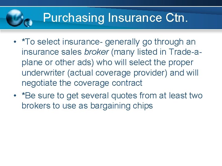 Purchasing Insurance Ctn. • *To select insurance- generally go through an insurance sales broker