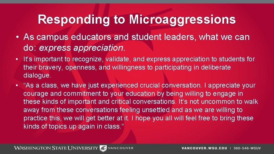 Responding to Microaggressions • As campus educators and student leaders, what we can do: