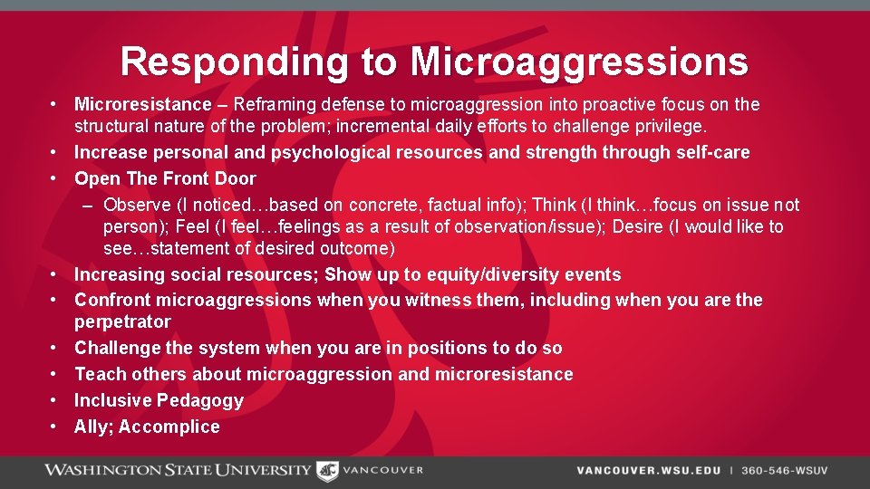 Responding to Microaggressions • Microresistance – Reframing defense to microaggression into proactive focus on