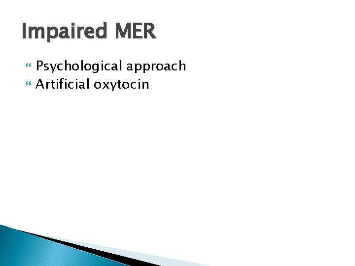 Impaired MER Psychological approach Artificial oxytocin 