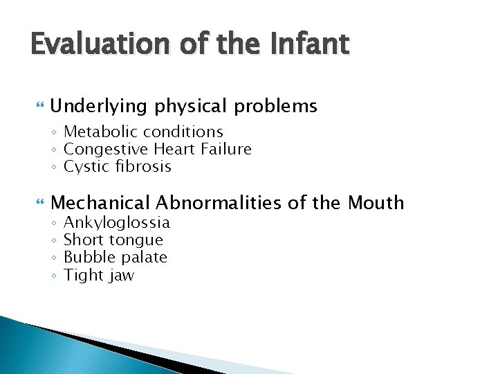 Evaluation of the Infant Underlying physical problems ◦ Metabolic conditions ◦ Congestive Heart Failure