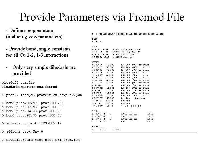 Provide Parameters via Frcmod File - Define a copper atom (including vdw parameters) -