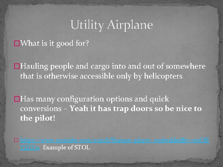 Utility Airplane �What is it good for? �Hauling people and cargo into and out