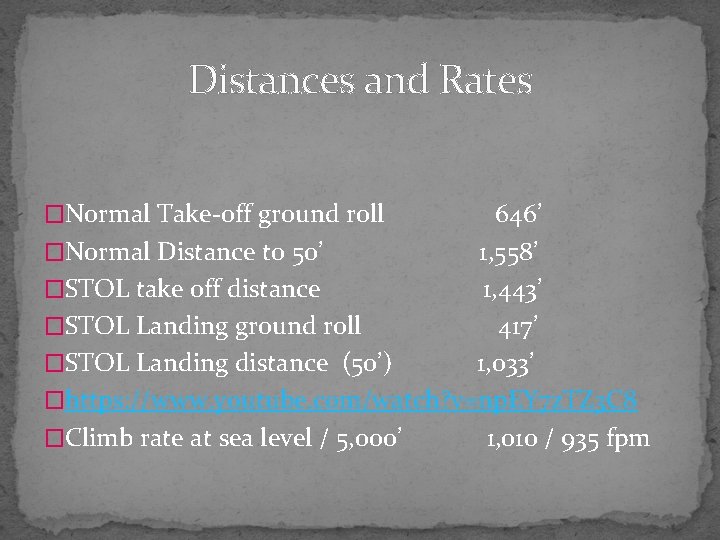 Distances and Rates �Normal Take-off ground roll 646’ �Normal Distance to 50’ 1, 558’