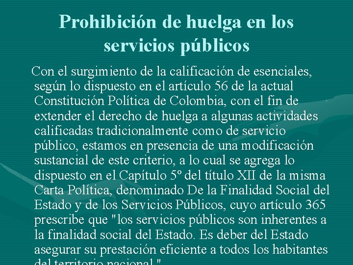 Prohibición de huelga en los servicios públicos Con el surgimiento de la calificación de