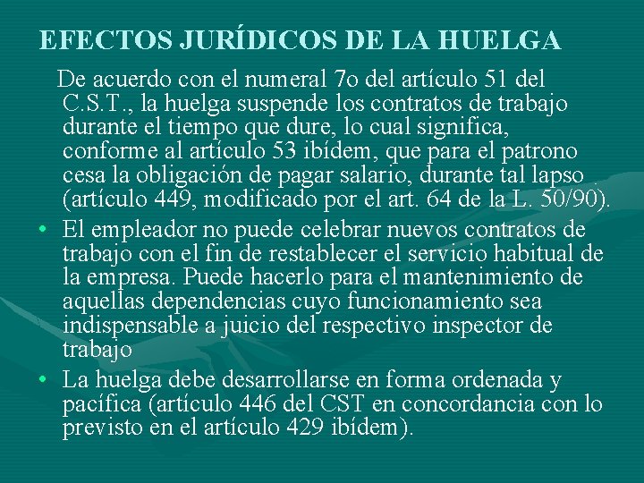 EFECTOS JURÍDICOS DE LA HUELGA De acuerdo con el numeral 7 o del artículo