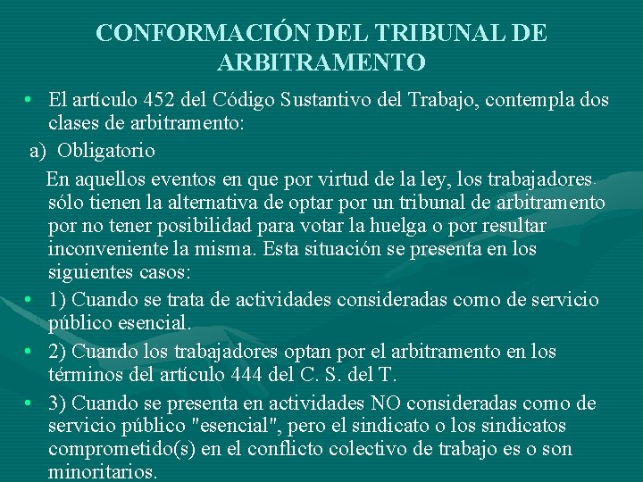 CONFORMACIÓN DEL TRIBUNAL DE ARBITRAMENTO • El artículo 452 del Código Sustantivo del Trabajo,