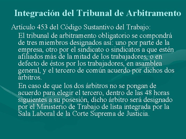 Integración del Tribunal de Arbitramento Artículo 453 del Código Sustantivo del Trabajo: El tribunal