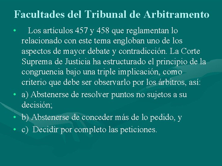 Facultades del Tribunal de Arbitramento • Los artículos 457 y 458 que reglamentan lo