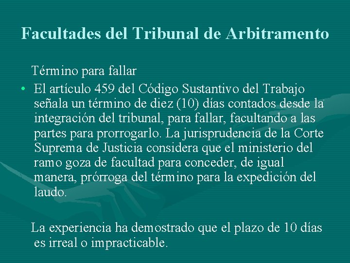 Facultades del Tribunal de Arbitramento Término para fallar • El artículo 459 del Código