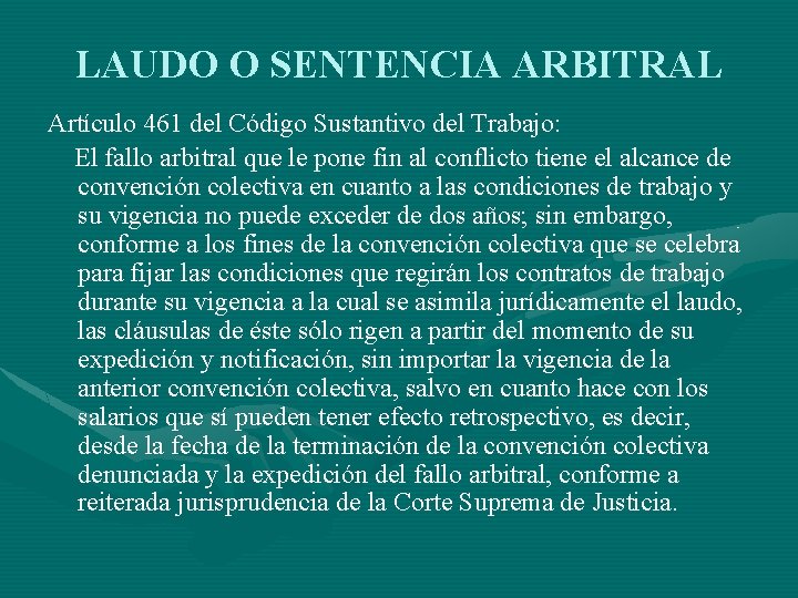 LAUDO O SENTENCIA ARBITRAL Artículo 461 del Código Sustantivo del Trabajo: El fallo arbitral