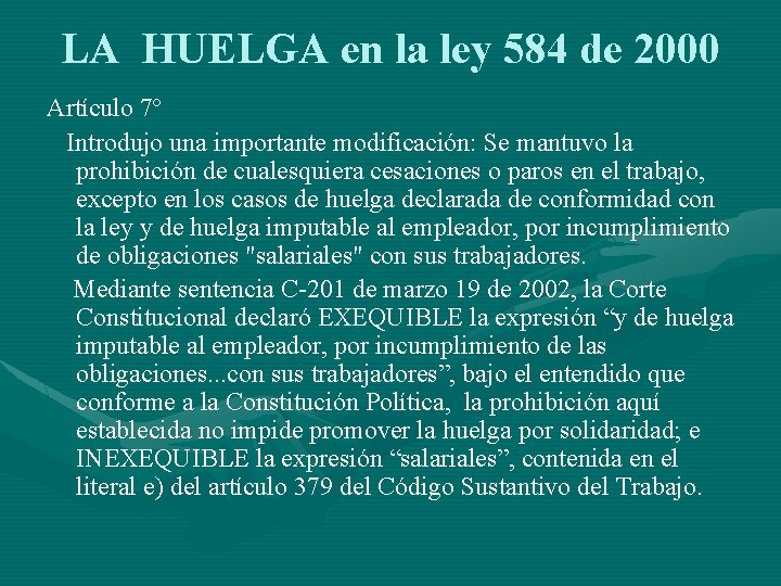 LA HUELGA en la ley 584 de 2000 Artículo 7º Introdujo una importante modificación: