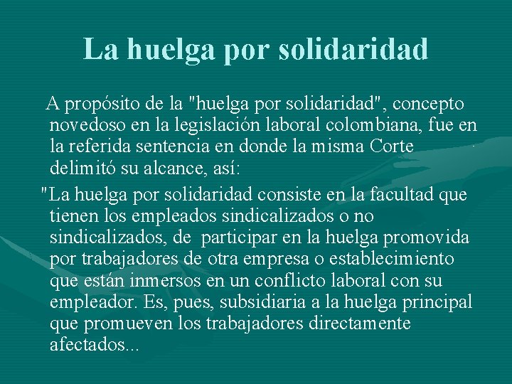 La huelga por solidaridad A propósito de la "huelga por solidaridad", concepto novedoso en