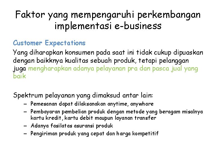 Faktor yang mempengaruhi perkembangan implementasi e-business Customer Expectations Yang diharapkan konsumen pada saat ini Faktor yang mempengaruhi perkembangan implementasi e-business Customer Expectations Yang diharapkan konsumen pada saat ini
