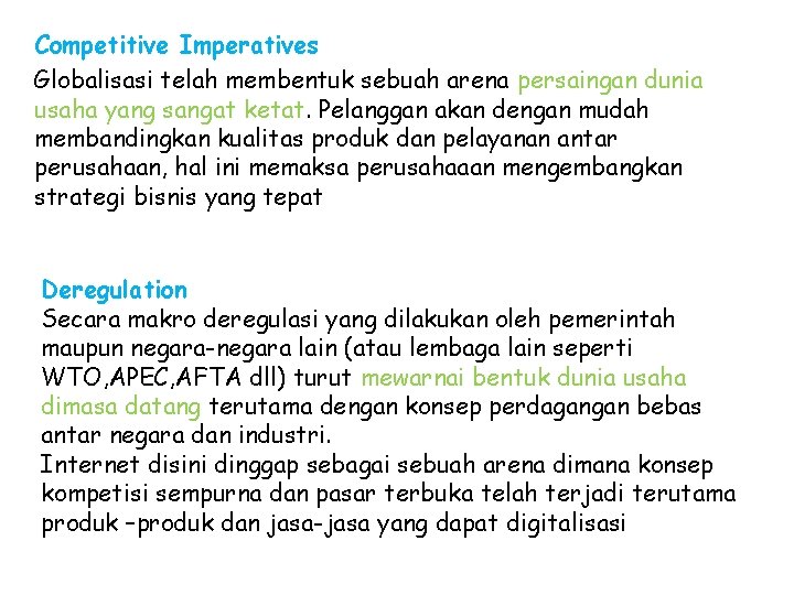 Competitive Imperatives Globalisasi telah membentuk sebuah arena persaingan dunia usaha yang sangat ketat. Pelanggan