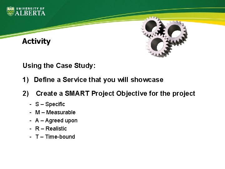 Activity Using the Case Study: 1) Define a Service that you will showcase 2)