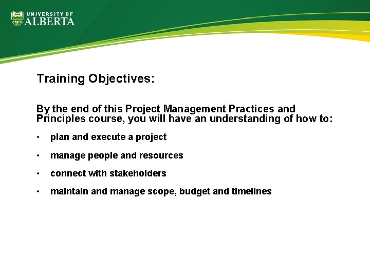 Training Objectives: By the end of this Project Management Practices and Principles course, you