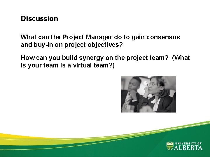 Discussion What can the Project Manager do to gain consensus and buy-in on project