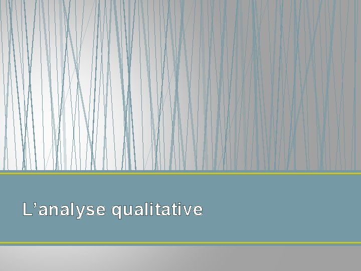 L’analyse qualitative 