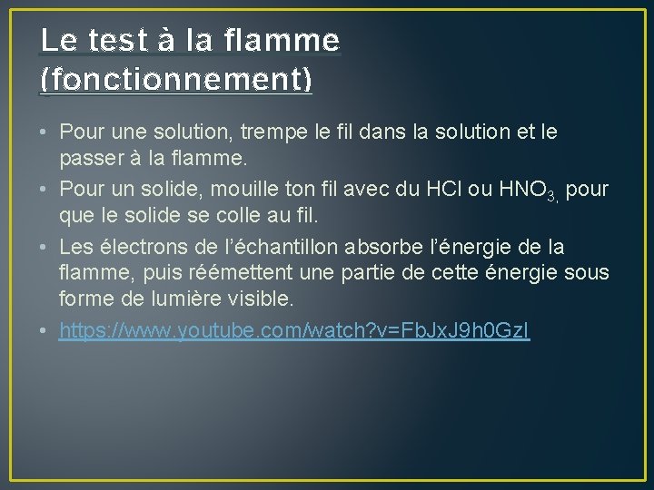 Le test à la flamme (fonctionnement) • Pour une solution, trempe le fil dans