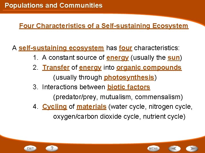 Populations and Communities Four Characteristics of a Self-sustaining Ecosystem A self-sustaining ecosystem has four