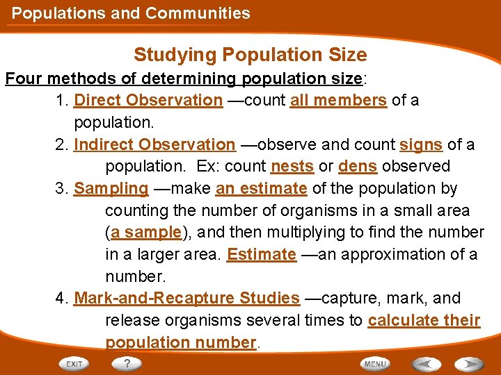 Populations and Communities Studying Population Size Four methods of determining population size: 1. Direct